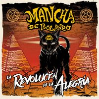 Mancha De Rolando - La Revolución de la Alegría