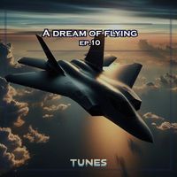Tunes - A Dream of Flying Ep. 10
