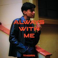 Thorn - Always With Me