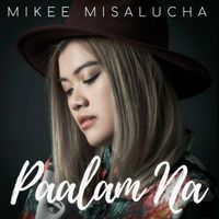 Mikee Misalucha - Paalam Na