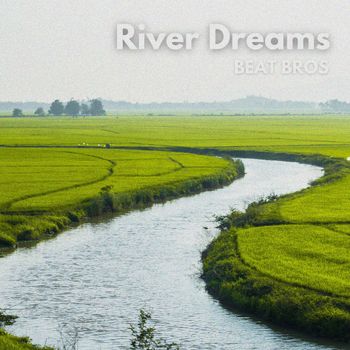 Beat bros - River Dreams
