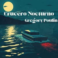 Gregory Poulin - Crucero Nocturno (feat. Herman Ringer)