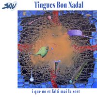 Sau - Tingues Bon Nadal I Que No Et Falti Mai la Sort