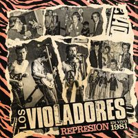 Los Violadores - Represión (En Vivo, 1981 [Explicit])