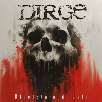 Dirge - Bloodstained Life