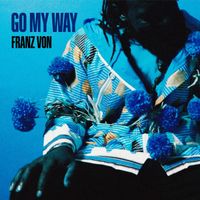 Franz Von - Go My Way