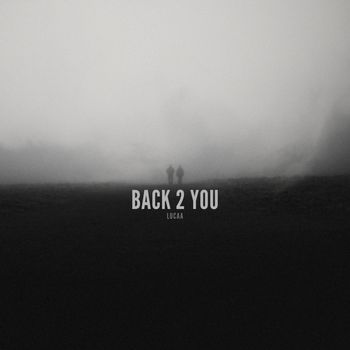 Lucaa - Back 2 You