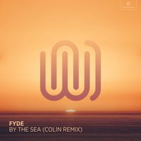FYDE - By the Sea (COLIN Remix)