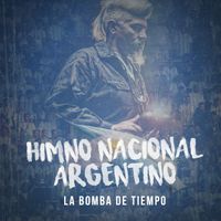 La Bomba de Tiempo - Himno Nacional Argentino
