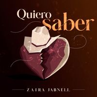 Zaira Jabnell - Quiero Saber