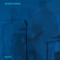 NAW - Miénteme
