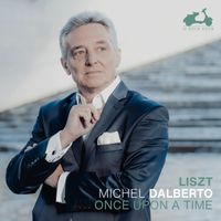 Michel Dalberto - Liszt: Once Upon a Time