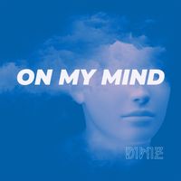 D1N1Z - On My Mind
