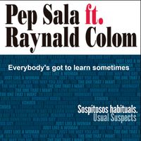 Pep Sala - Everybody's Got To Learn Sometimes