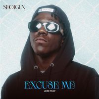 Shotgun - Excuse Me (Explicit)