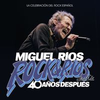 Miguel Ríos - Rock&Ríos And Cía, 40 Años Después (En directo 2023)
