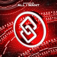 Anxious - All I Want
