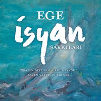 Ege - İsyan Şarkıları