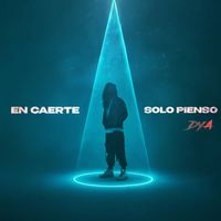 DYA - En Caerte Solo Pienso