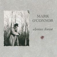 Mark O'Connor - Elysian Forest (2024 Remaster)