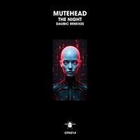 Mutehead - The Night (Daubic Remixes)