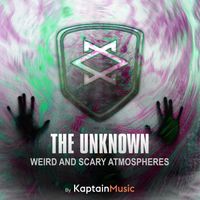 Kaptain - The Unknown (Weird & Scary Atmospheres)