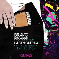 Bravo Fisher! - YAYITO (Remix)