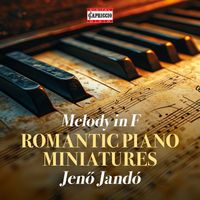 Jenő Jandó - Melody in F: Romantic Piano Miniatures