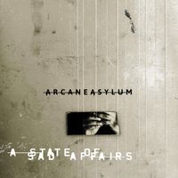 ARCANE ASYLUM - A State Of Sad Affairs
