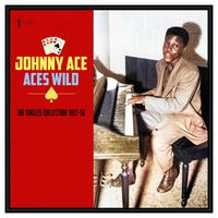 Johnny Ace - Aces Wild: The Greatest Singles 1952-56