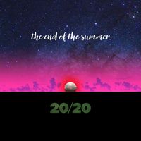 20/20 - The End Of The Summer