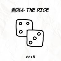 ctrl z - Roll The Dice