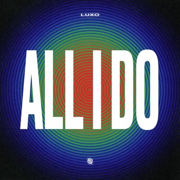 Luxo - All I Do