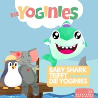 Die YOGINIES - Baby Shark trifft die Yoginies