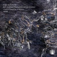 The Deserter - Reflections From A Dystopian Present (TBP010)