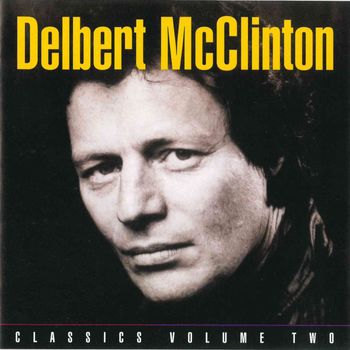 Delbert McClinton - Classics, Vol. 2
