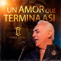 Cesar Torres - Un Amor que Termina Así