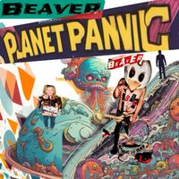 Beaver - Planet Panic (Explicit)