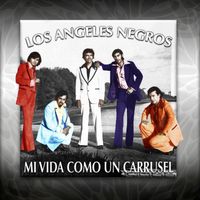 Los Angeles Negros - Mi Vida Como un Carrusel