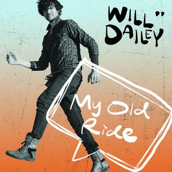 Will Dailey - My Old Ride