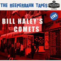 Bill Haley's Comets - The Reeperbahn Tapes (Live)