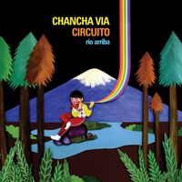 Chancha Vía Circuito - Río Arriba