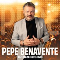 Pepe Benavente - Quédate conmigo