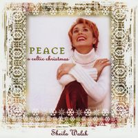Sheila Walsh - Peace: A Celtic Christmas