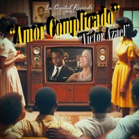 Victor Azael - Amor Complicado