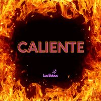 LOS BEBOS - CALIENTE