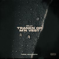 Gilly - Tranen Op M'n Vest (Explicit)
