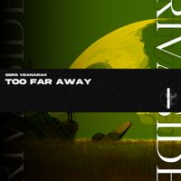 Serg Veanarak - Too Far Away (Explicit)