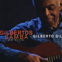 Gilberto Gil - Gilbertos Samba (Ao Vivo)
