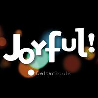BELTER SOULS - Joyful!